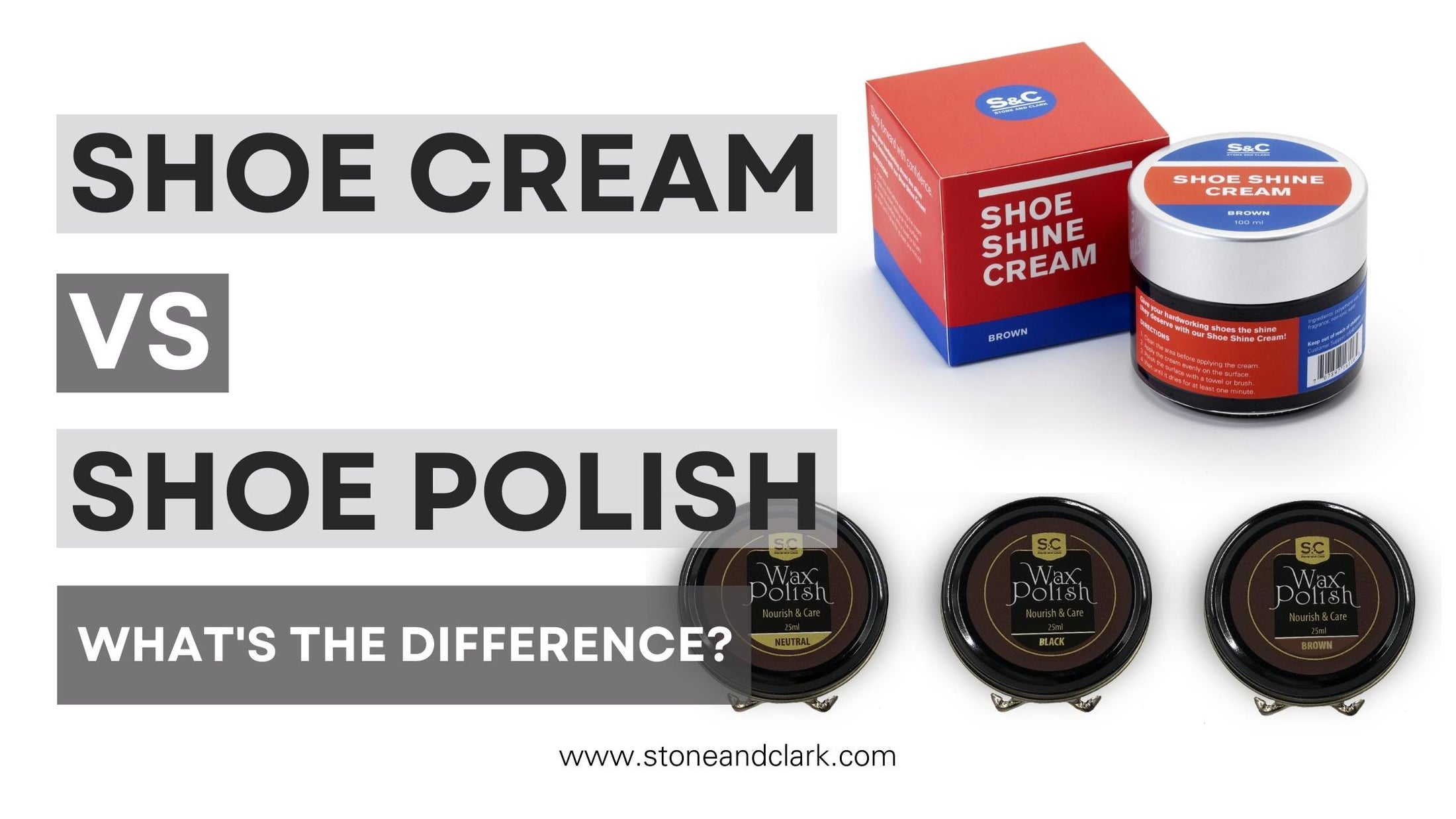 Shoe Cream Vs Polish What Should You Choose? Stone&Clark